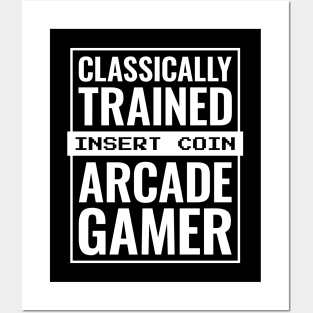 Classically Trained Arcade Gamer Posters and Art